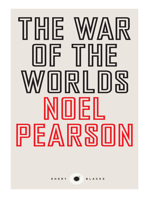 Title details for The War of the Worlds by Noel Pearson - Available